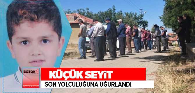 Ağabeyi tarafından öldürülen küçük Seyit Sorgun'da son yolculuğuna uğurlandı 