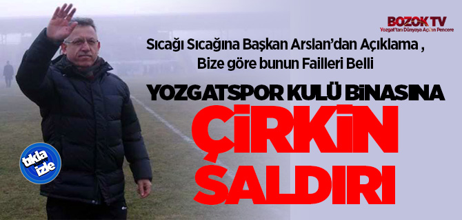 Yozgatspor kulüp binasına çirkin saldırı