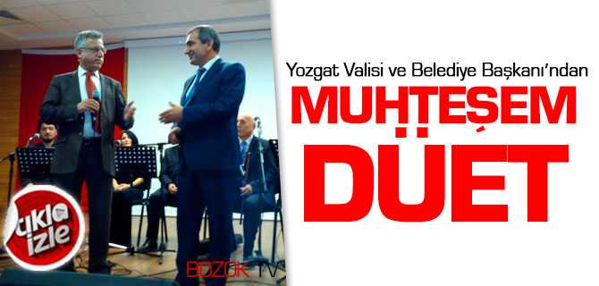Yozgat Valisi Yazıcı ve Belediye Başkanında Muhteşem Düet