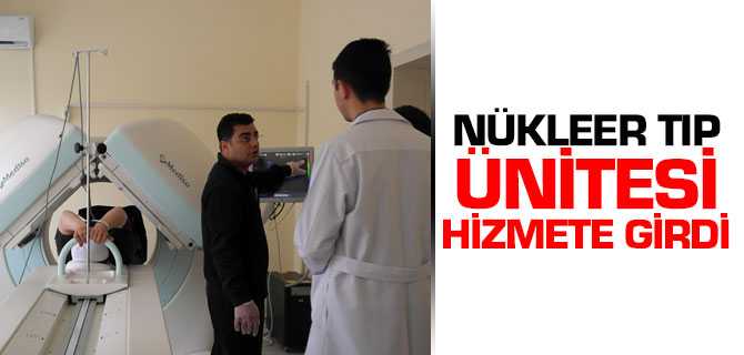 Devlet Hastanesinde Nükleer Tıp Ünitesi Hizmet Vermeye Başladı