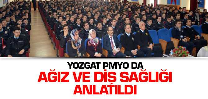 Yozgat PMO'da Ağız ve Diş Sağlığı Anlatıldı