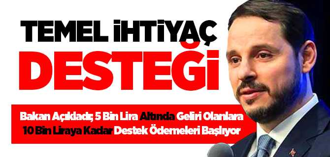 5 Bin liranın altında geliri olanlara 10 bin liraya kadar Temel İhtiyaç Desteği sağlanacak