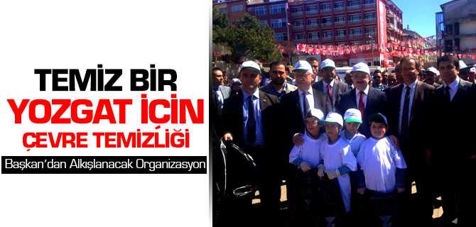 Temiz Bir Yozgat İçin Çevre Temizliği Kampanyası Başlatıldı