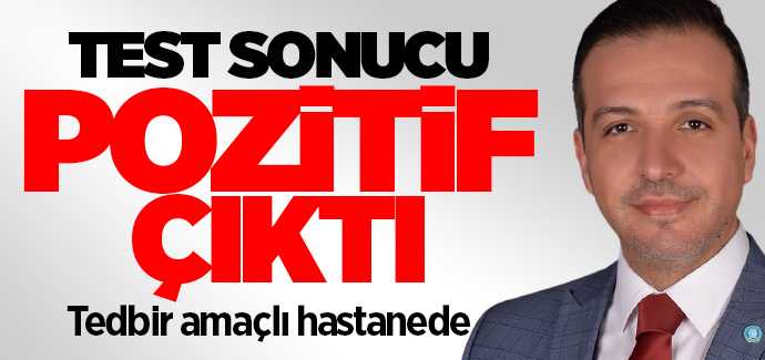 Kürşat Zorlu'nun tes sonucu pozitif çıktı