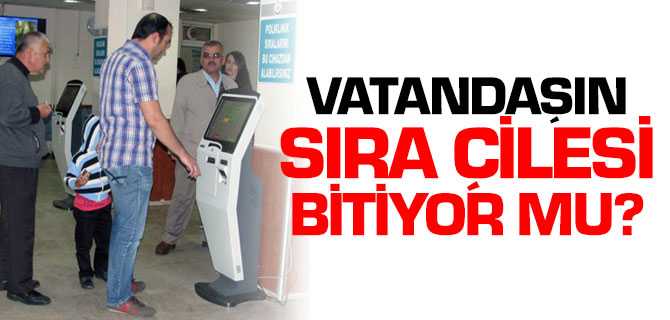 Vatandaşın Sıra Çilesi Bitiyor Mu