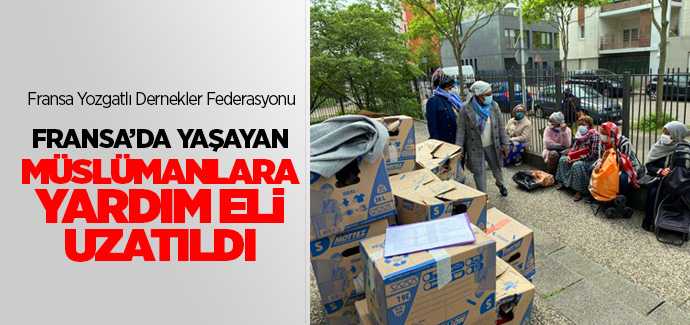 Fransa Yozgatlılar Federasyonu'ndan Fransa'da yaşayan Müslümanlere yardım eliniz uzattı