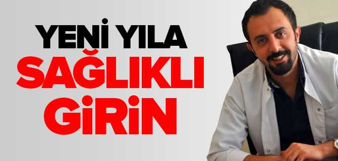 Yeni Yıla Sağlıklı Girin