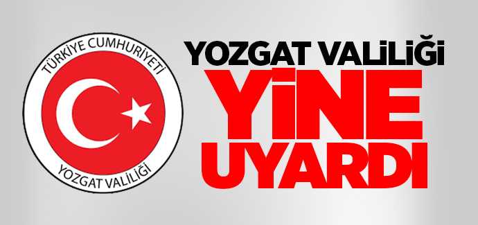 Yozgat Valiliği Vaka sayılarının arması sonrası yine uyardı