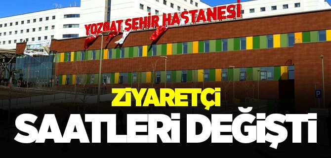 Yozgat Şehir Hastanesinde Ziyaretçi Saatleri Değişti
