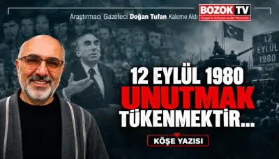 12 Eylülü 1980 Unutmak Tükenmektir…