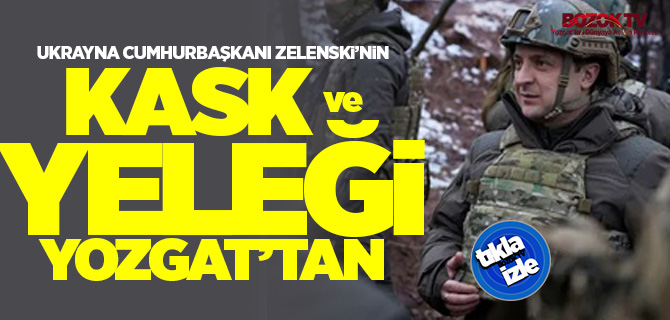 Ukrayna Cumhurbaşkanı Zelenski'nin kask ve yeleği Yozgat'tan