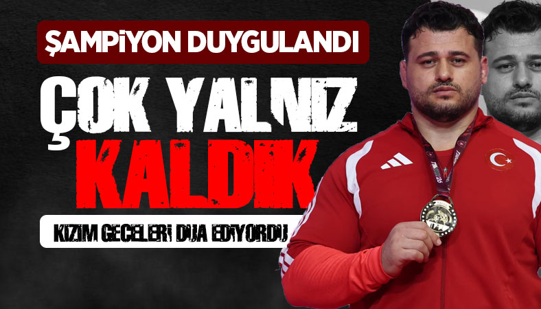 Çok yalnız kaldık. Kayaalp'ten duygulandıran şampiyonluk hikayesi