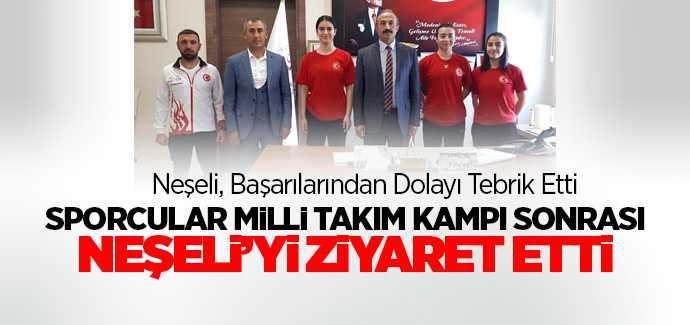 Sporcular Milli Takım Kampı sonrası Neşeli'yi ziyaret etti